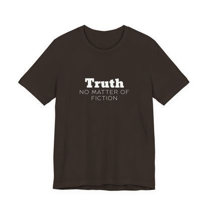 Truth T-Shirt — "Truth: No Matter of Fiction" Minimalist Chest Tee