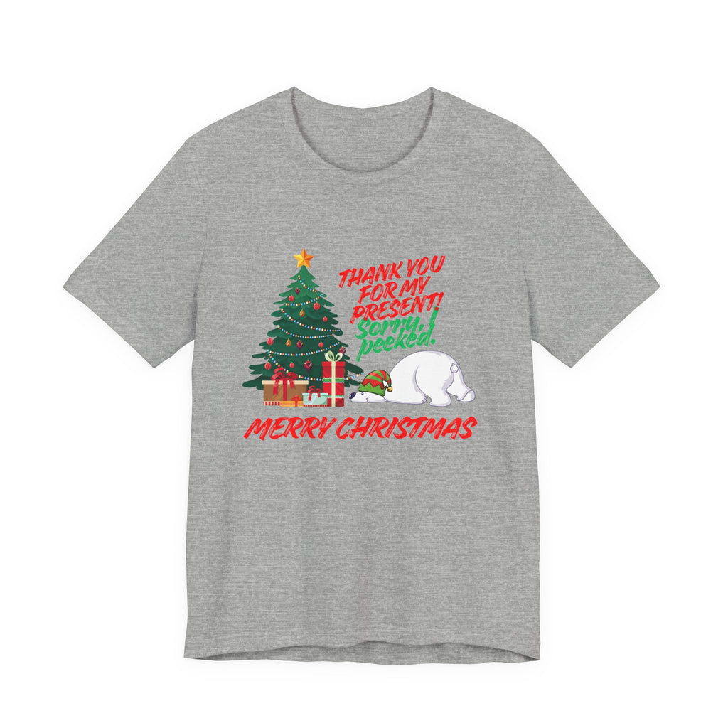 Merry Christmas Polar Bear T-Shirt — “Thank You For My Present! Sorry I Peeked” Holiday Tee