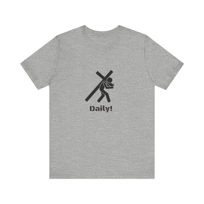 Daily! Cross Bearing T‑Shirt — Funny Christian Faith Graphic Tee