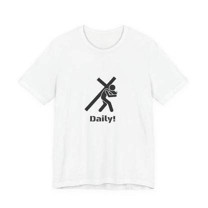 Daily! Cross Bearing T‑Shirt — Funny Christian Faith Graphic Tee